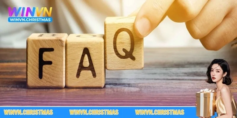FAQs - Một số câu hỏi về điều khoản điều kiện WINVN